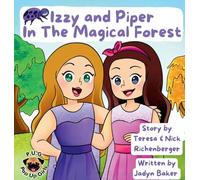 Izzy and Piper In The Magical Forest (The Adventures of Izzy and Piper)