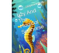 Izzy And The Magical Seahorse