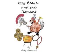 Izzy Beaver and the Romans
