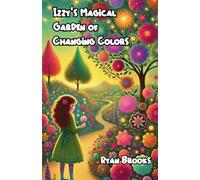 Izzy’s Magical Garden of Changing Colors