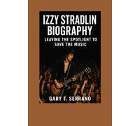 IZZY STRADLIN BIOGRAPHY: Leaving the Spotlight to Save the Music
