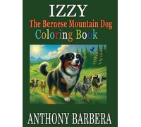 Izzy the Bernese Mountain Dog: Official Coloring Book