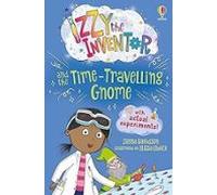 Izzy The Inventor And The Time Travelling Gnome