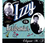 Izzy & the Kesstronics - Elegant M.F.