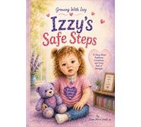 IZZY'S SAFE STEPS: GROWING WITH IZZY