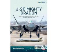 J-20 Mighty Dragon: Asia's First Stealth Fighter in the Era of China's Military Rise: 1 (Technology@War)