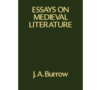 J. A. Burrow Essays on Medieval Literature (Tapa dura)