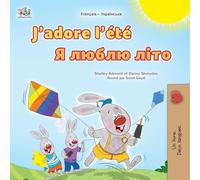 J’adore l’été (Livre pour enfants bilingue français-ukrainien) (French Ukrainian Bilingual Collection)