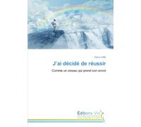 J’ai décidé de réussir: Comme un oiseau qui prend son envol