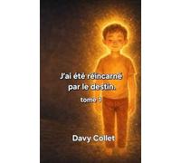J’ai été réincarné par le destin: Tome 1