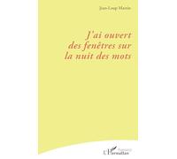 J’ai ouvert des fenêtres sur la nuit des mots (Poésie(s))