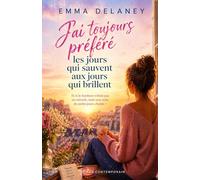 J’ai toujours préféré les jours qui sauvent aux jours qui brillent: Et si le bonheur n’était pas un miracle, mais une suite de petits jours choisis ?