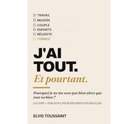 J’ai tout. Et pourtant.: Pourquoi je ne me sens pas bien, alors que tout va bien ? La méthode des boucles pour comprendre vos émotions, vos réactions et retrouver du sens.