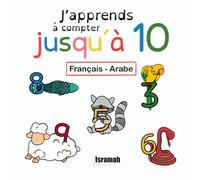 J’apprends à compter jusqu’à 10: Français - arabe