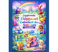 J’apprends l’Alphabet en Coloriant des Animaux: Livre de coloriage éducatif grand format XXL - Apprendre l’alphabet de A à Z avec des animaux adorables - Possibilité d'encadrer les dessins -
