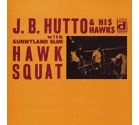 J.B.Hutto - Hawk Squat