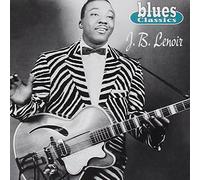 J.B. LENOIR - Blues Classics