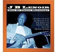 J.B. Lenoir - One Of These Mornings