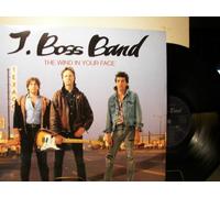 J.BOSS BAND - THE WIND IN YOUR FACE - VINYL