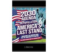 J Brevik 2030 Agenda Depopulation, America's Last Stand (Tapa blanda)