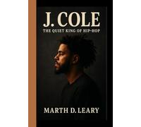 J. COLE: The Quiet King Of Hip- Hop