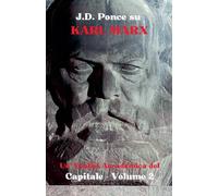 J.D. Ponce su Karl Marx: Un'Analisi Accademica del Capitale - Volume 2 (2) (Grandi Menti del Pensiero Universale (Analizzate))