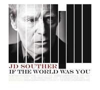 J.D. Souther - If the World Was You
