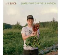 J.E. Sunde - Shapes That Kiss the Lips of God