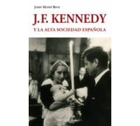 J. F. Kennedy Y La Alta Sociedad Española