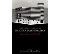 J. Ferreiros The Architecture of Modern Mathematics (Tapa dura)