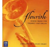J.Foster/D.Drury - Flourish - Heroic Music for Trumpet and Organ