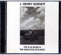 J Henry Burnett - The B52 Band & the Fabulous
