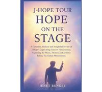 J-HOPE TOUR: HOPE ON THE STAGE: A Complete Analysis and Insightful Review of J-Hope’s Captivating Concert Film Journey, Exploring the Music, Themes, and Artistry Behind the Global Phenomenon