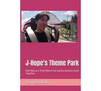 J-Hope's Theme Park: One Ride at a Time Where Fun and Excitement Come Together (BTS Series)