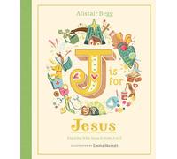 J is for Jesus: Enjoying Who Jesus Is from A to Z