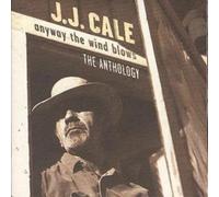 J.J. Cale - Anyway The Wind Blows - The Anthology