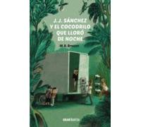 J.j. Sánchez Y El Cocodrilo Que Lloró De Noche (ebook)