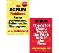 J.J Sutherland 2 Books Collection Set (The Scrum Fieldbook [hardcover], Scrum)