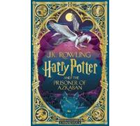 J.K. Rowling Harry Potter and the Prisoner of Azkaban: MinaLima Edit (Tapa dura)