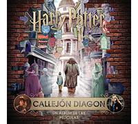 J. K. ROWLING’S WIZARDING.WORLD: CALLEJÓN DIAGON.UN ÁLBUM DE LAS PELÍCULAS