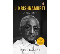 J. Krishnamurti: A Biography