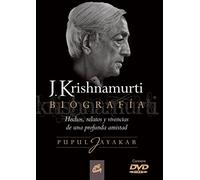 J. Krishnamurti. Biografía: Hechos, relatos y vivencias de una profunda amistad