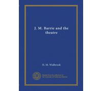 J. M. Barrie and the theatre