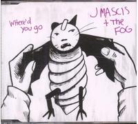 J Mascis+the Fog - Where'd You Go [Import]