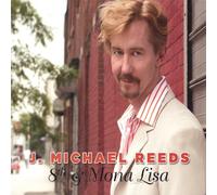 J. Michael Reeds - 8th & Mona Lisa