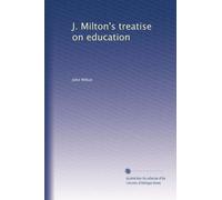 J. Milton's treatise on education