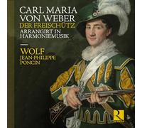 Carl Maria von Carl Maria Von Weber: Der Freischütz Arrangirt in Harmonie (CD)