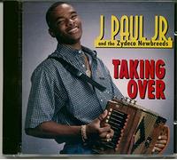 J Paul Jr & the Zydeco Nubreed - Taking Over