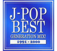 J-POP BEST GENERATION MIX!1991-2000