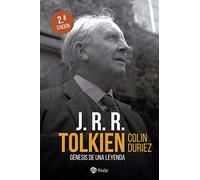 J. R. R. Tolkie. Génesis De Una Leyenda. (Historia y biografías)